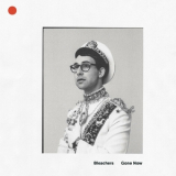 Bleachers - Gone Now '2017
