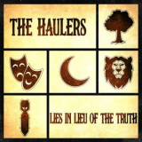 The Haulers - Lies in Lieu of the Truth '2022