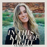 Clare Dunn - In This Kind Of Light '2021