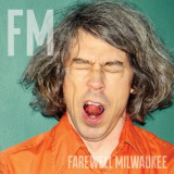 Farewell Milwaukee - FM '2016