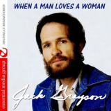Jack Grayson - When a Man Loves a Woman (Digitally Remastered) '2013