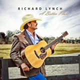 Richard Lynch - A Better Place '2015