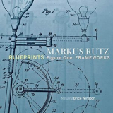 Markus Rutz - Blueprints - Figure One: Frameworks '2019