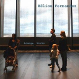 Helios Fernandez - Lounge Works '2015
