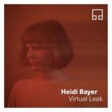 Heidi Bayer - Virtual Leak '2020