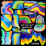 Konda - Trip the Light Fantastic '2020