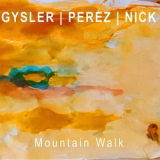 Cedric Gysler - Mountain Walk '2017