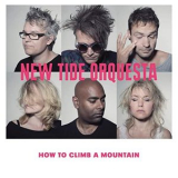 New Tide Orquesta - How To Climb A Mountain '2012