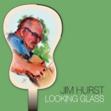 Jim Hurst - Looking Glass '2014