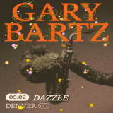 Gary Bartz - 2025-05-02, Dazzle, Denver, CO '2025
