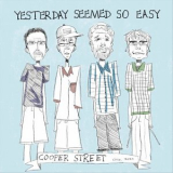 Cooper Street - Yesterday Seemed So Easy '2024