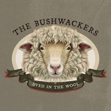 The Bushwackers - Dyed in the Wool '2020