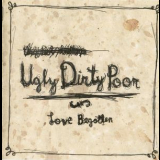 Love Begotten - Ugly Dirty Poor '2011