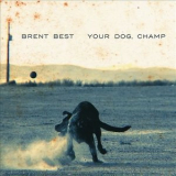 Brent Best - Your Dog, Champ '2015
