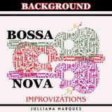 Julliana Marques - Background Bossa Nova Improvizations '2024