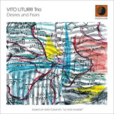 Vito Liturri Trio - Desires and fears '2022