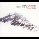 Pierre de Bethmann Medium Ensemble - Vol. 3: Todhe Todhe '2018
