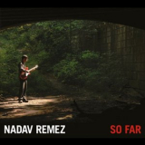 Nadav Remez - So Far '2011