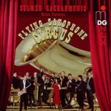 Selmer Saxharmonic & Milan Turkovic - Flying Saxophone Circus '2010