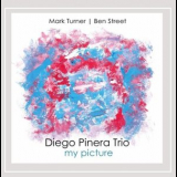 Diego Pinera Trio - My Picture '2016