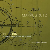 Markus Rutz - Blueprints - Figure Two: New Designs '2020