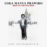 Loka Manya Prawiro - Back To The Old Days '2020