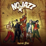 NoJazz - Have Fun '2005
