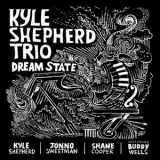 Kyle Shepherd Trio - Dream State '2014