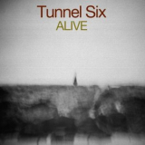 Tunnel Six - Alive '2013