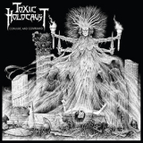 Toxic Holocaust - Conjure And Command '2011