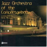 Jazz Orchestra of the Concertgebouw - Jazz Orchestra of the Concertgebouw conducted by Henk Meutgeert '2000