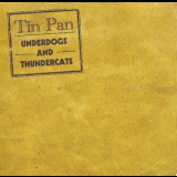 Tin Pan - Underdogs And Thundercats '2011