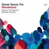 Daniel Garcia Trio - Wonderland '2024