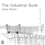 Jacky Naylor - The Industrial Suite '2021