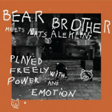 Bear Brother - Played Freely with Power and Emotion '2021