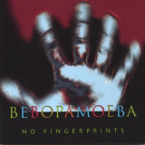BeBopAmoeba - No Fingerprints '2004