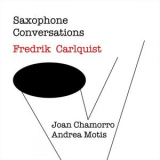 Fredrik Carlquist - Saxophone Conversations '2020