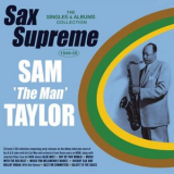 Sam The Man Taylor - Sax Supreme: The Singles & Albums Collection 1949-58 '2023