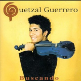 Quetzal Guerrero - Buscando '2002