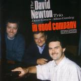 David Newton Trio - In Good Company '1994