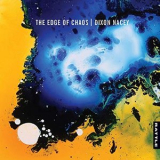 Dixon Nacey - The Edge of Chaos '2019