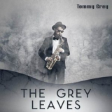 Tommy Grey - The Grey Leaves '2023