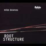 Mike Downes - Root Structure '2017