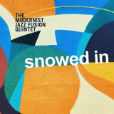The Modernist Jazz Fusion Quintet - Snowed In '2019