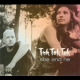 Tok Tok Tok  - She And He '2008