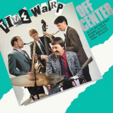 Time Warp - Off Center '1988