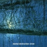 Mental Destruction - Straw '1996