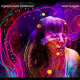 Paige Duggan - Cosmos Made Conscious '2024