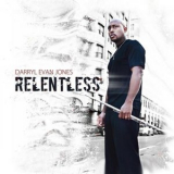 Darryl Evan Jones - Relentless '2013