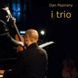Dan Papirany - I Trio '2022